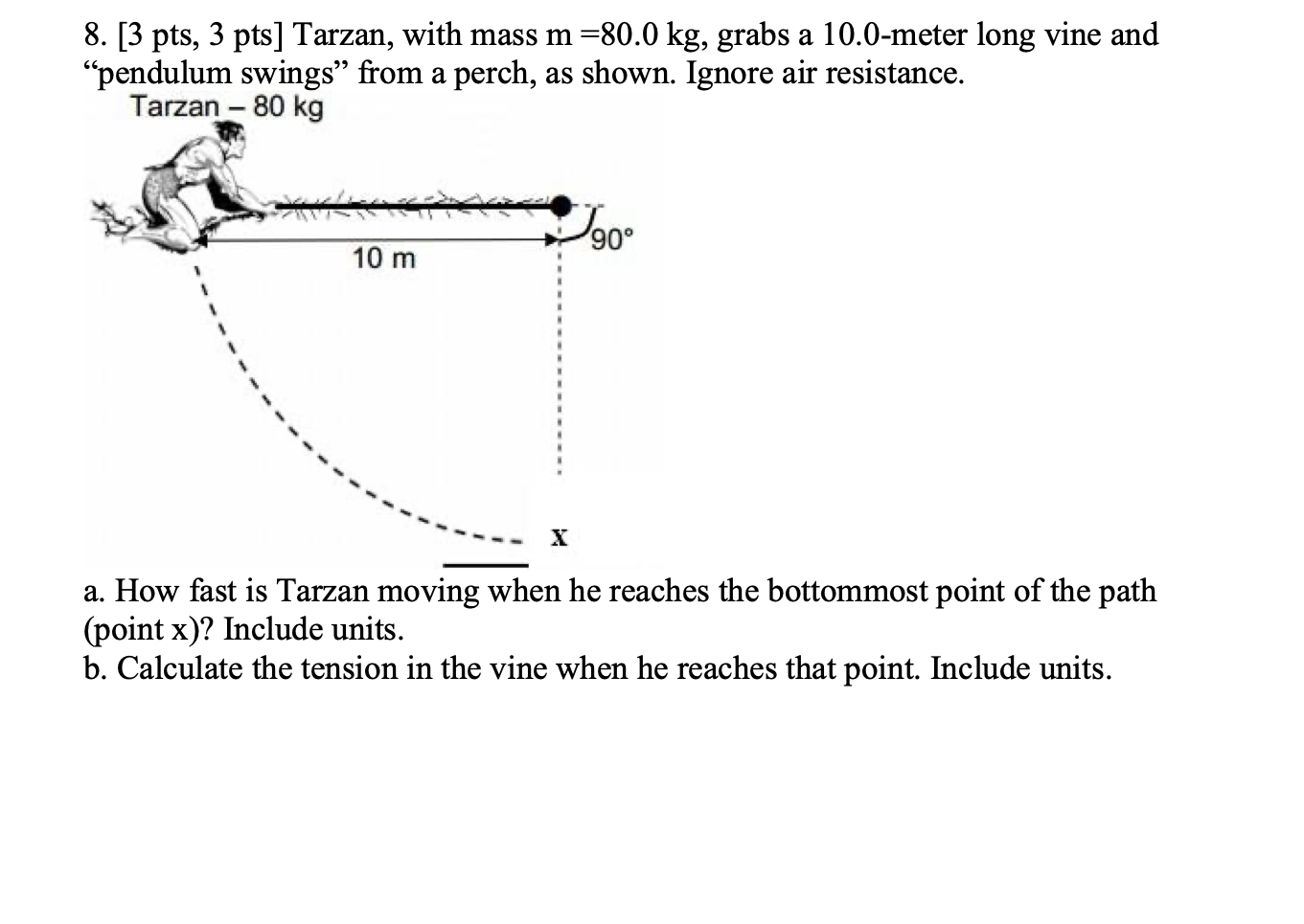 Solved 8 3 Pts 3 Pts Tarzan With Mass M800 Kg Grabs