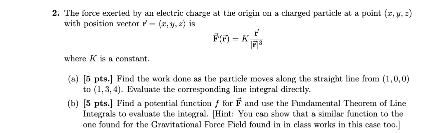 Solved The force exerted by an electric charge at the origin | Chegg.com