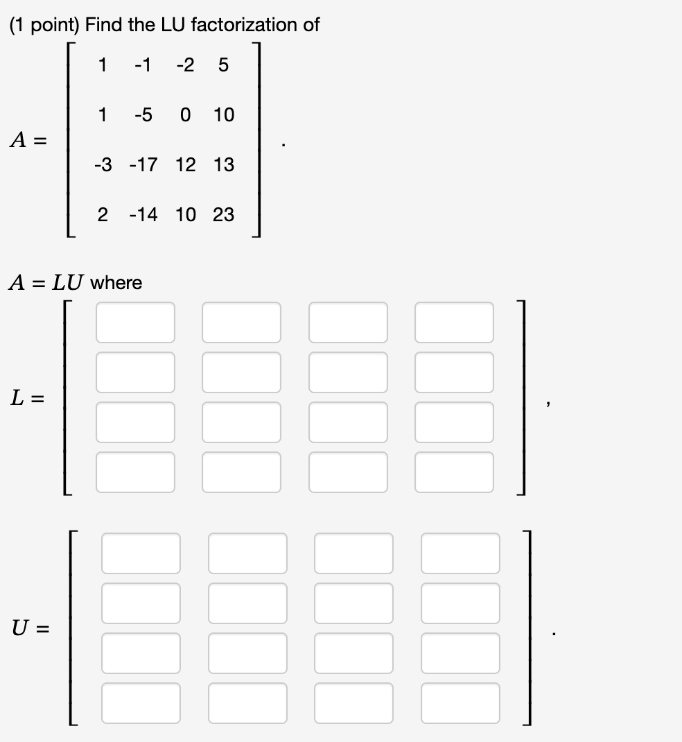Solved (1 point) Find the LU factorization of | Chegg.com