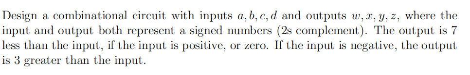 Solved Design a combinational circuit with inputs a, b, c, d | Chegg.com