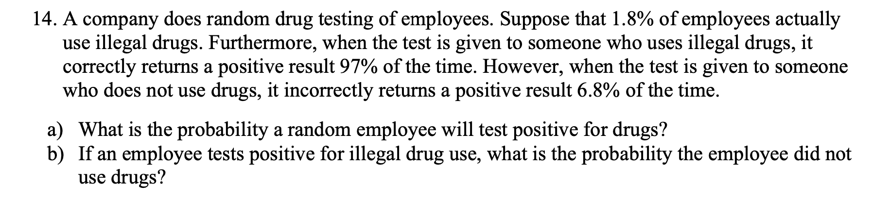 Solved 14. A company does random drug testing of employees. | Chegg.com