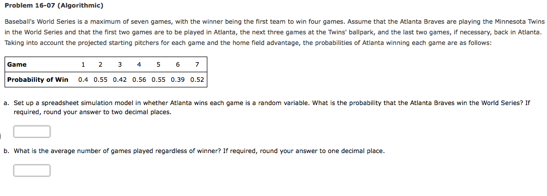 Problem 16-07 (Algorithmic) Baseball's World Series | Chegg.com