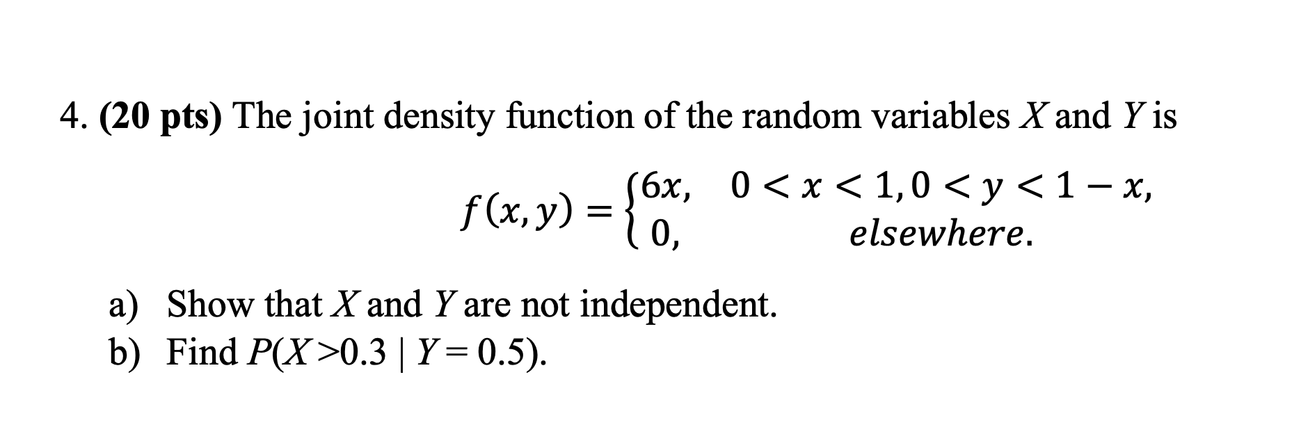 Solved 4. (20 pts) The joint density function of the random