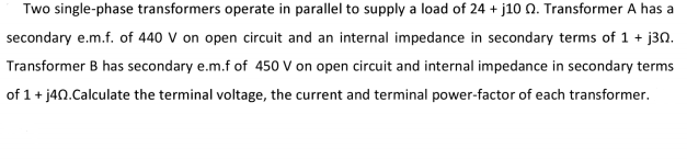 Solved Two single-phase transformers operate in parallel to | Chegg.com