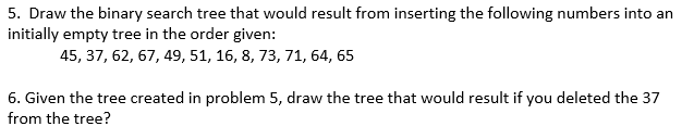Solved 5. Draw the binary search tree that would result from | Chegg.com