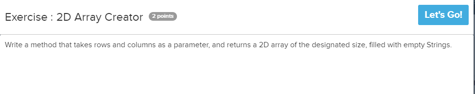 Solved Exercise : 2D Array Creator 2 points Let's Go! Write | Chegg.com