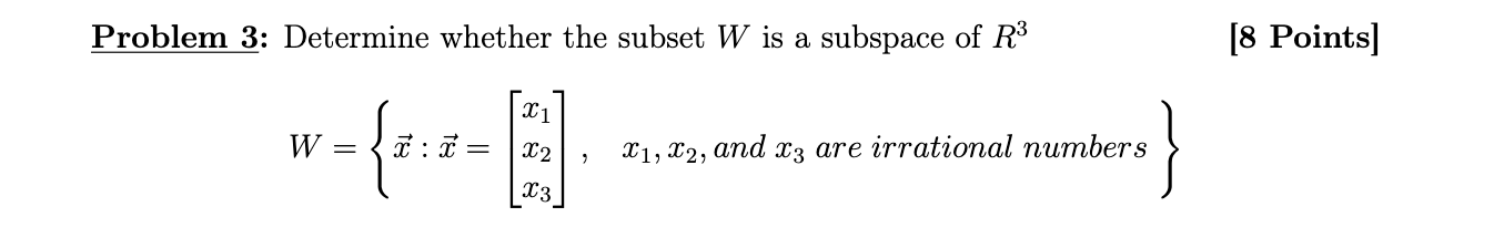 Solved Problem 3: Determine whether the subset W is a | Chegg.com