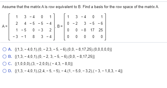 Solved Assume that the matrix A is row equivalent to B. Find