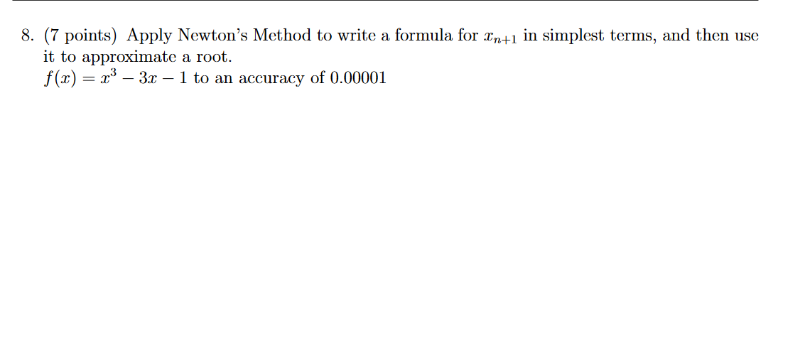 Solved 8. (7 points) Apply Newton's Method to write a | Chegg.com