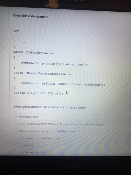 Solved Given this code segment try catch (IOException e) | Chegg.com