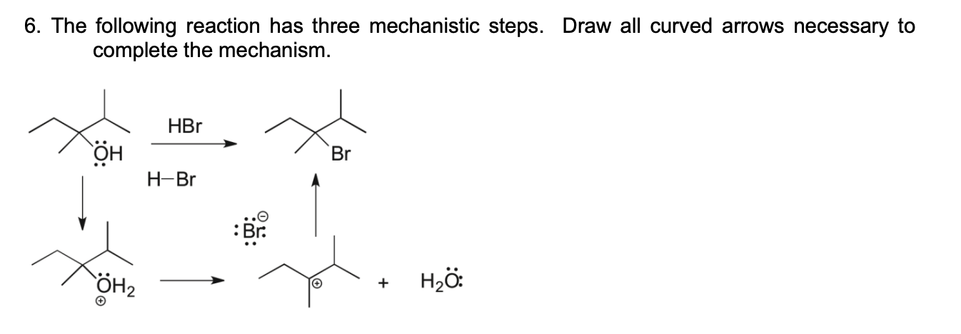 Solved 6. The Following Reaction Has Three Mechanistic | Chegg.com