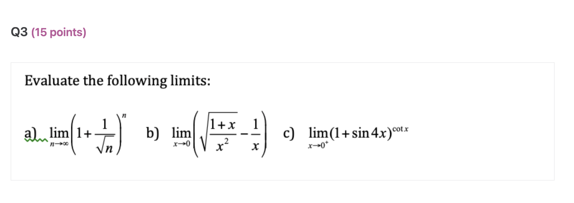 Solved Evaluate the following limits: a) limn→∞(1+n1)n b) | Chegg.com