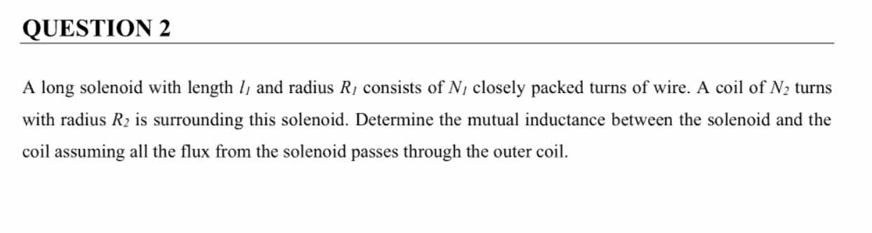 Solved QUESTION 2 A Long Solenoid With Length L, And Radius | Chegg.com