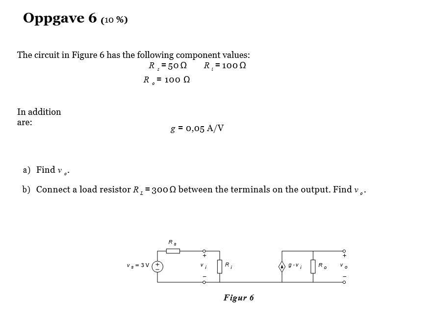 Solved Oppgave 6 (10\%) The circuit in Figure 6 has the | Chegg.com