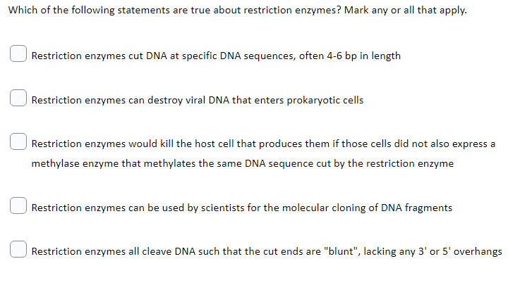 which of the following is not true of restriction enzymes