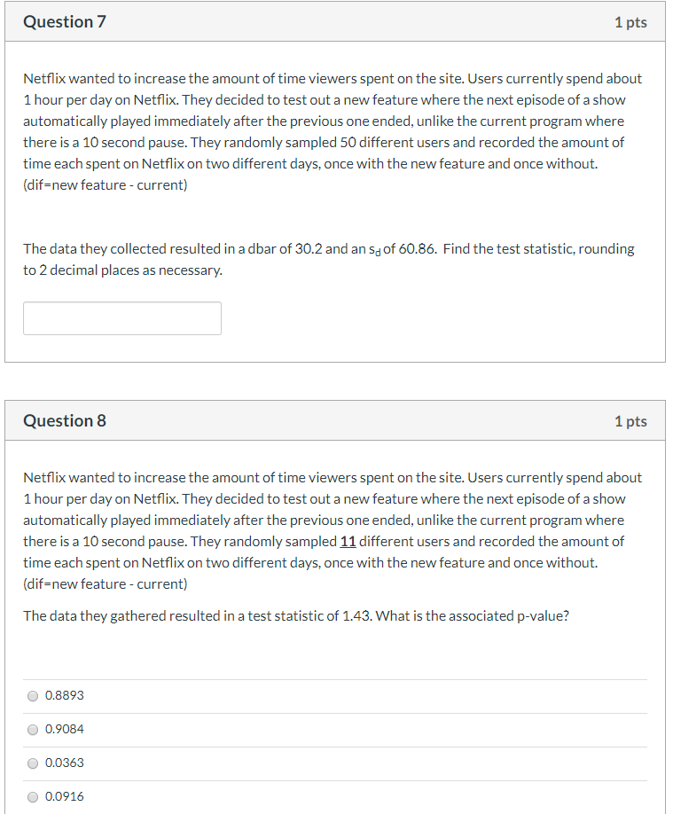 Solved Question 7 1 pts Netflix wanted to increase the | Chegg.com