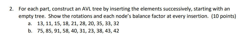 Solved 2. For each part, construct an AVL tree by inserting | Chegg.com