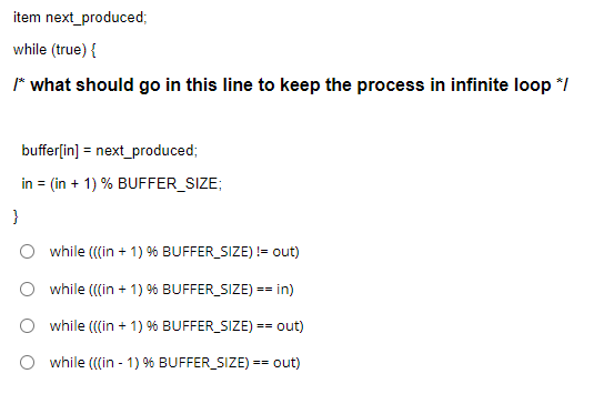 Solved item next_produced; while (true) \{ l∗ what should go | Chegg.com