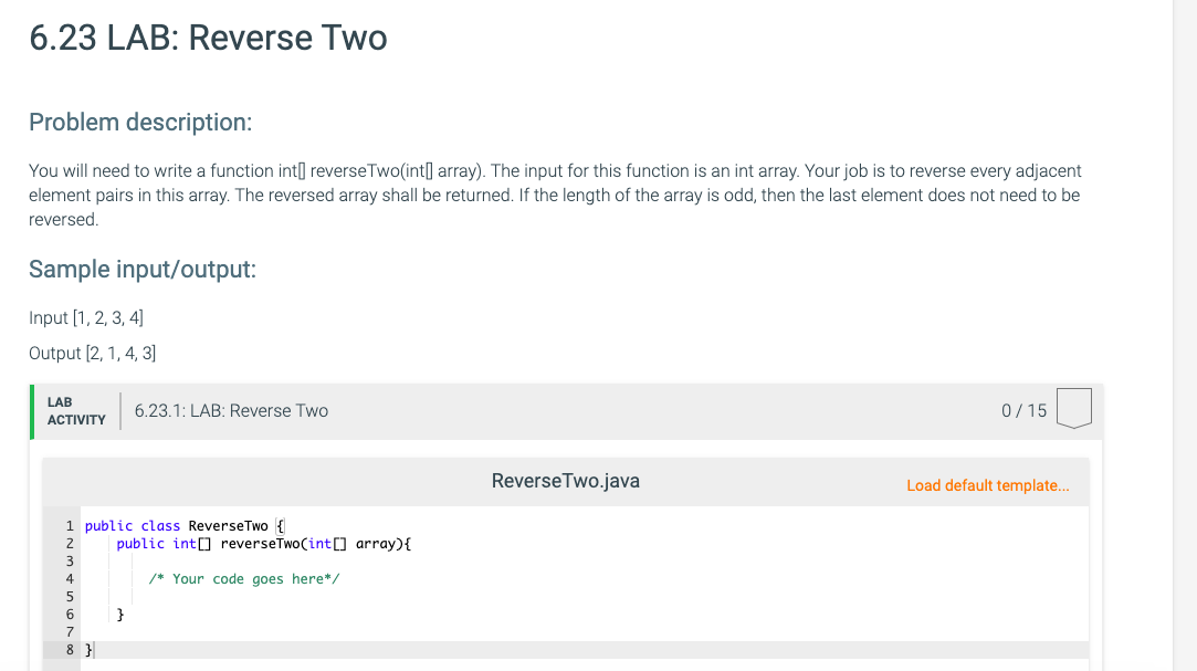 6.23 LAB: Reverse Two Problem description: You will need to write a function intreverse Two(intſ array). The input for this f