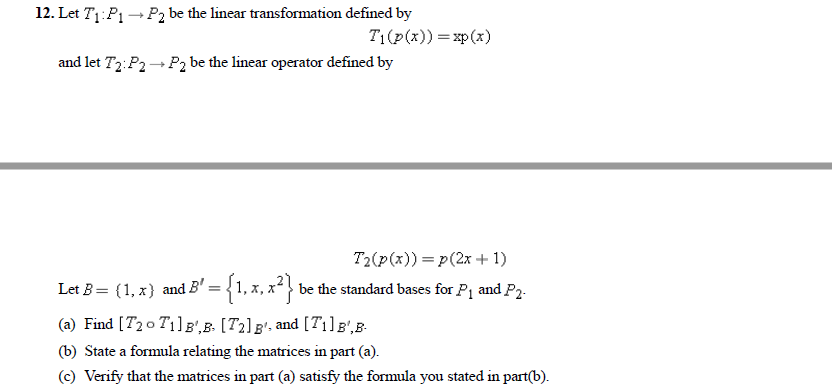 Solved 12. Let T₁: P₁ → P2 be the linear transformation | Chegg.com