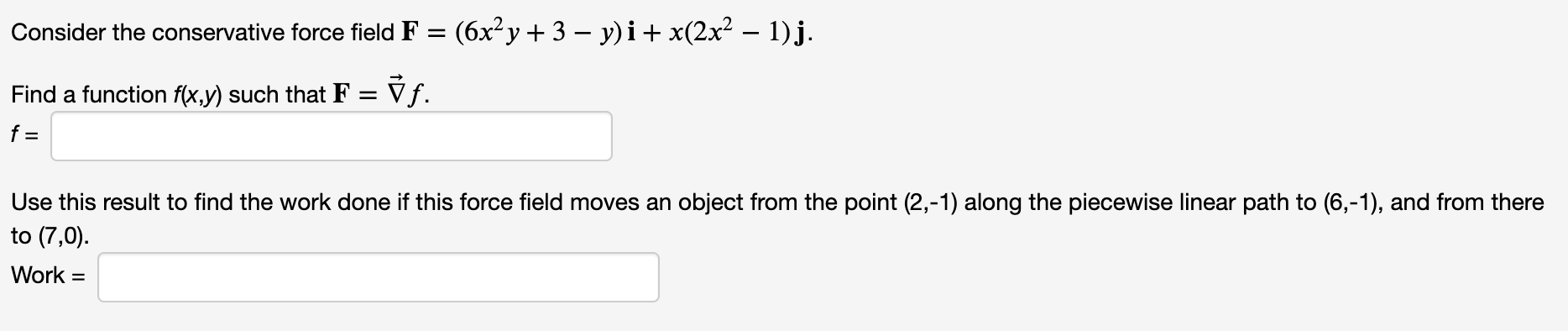 Solved Consider The Conservative Force Field F 6x Y Chegg Com