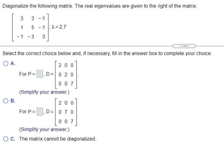 Solved Diagonalize the following matrix. The real | Chegg.com