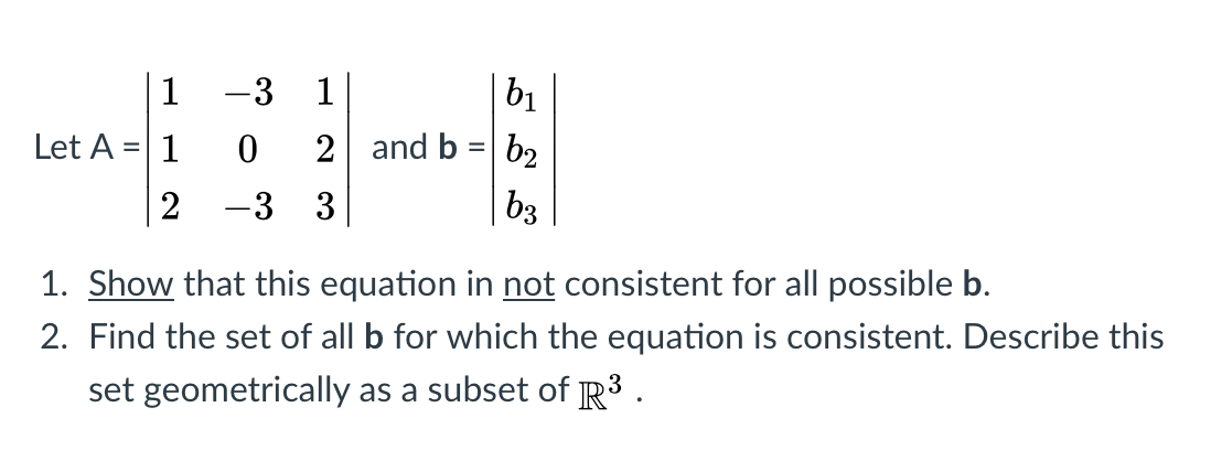 Solved 1 1 -3 1 0 Let A 2 and b = 61 | b2 b3 2 do 3 1. Show | Chegg.com