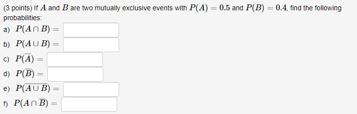Solved = (3 points) If A and B are two mutually exclusive | Chegg.com