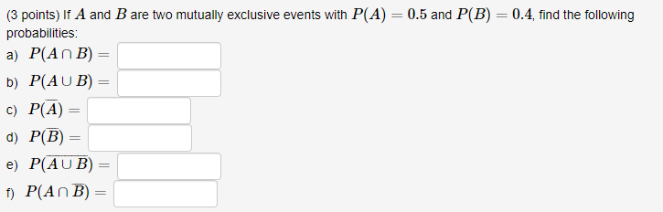 Solved = (3 Points) If A And B Are Two Mutually Exclusive | Chegg.com