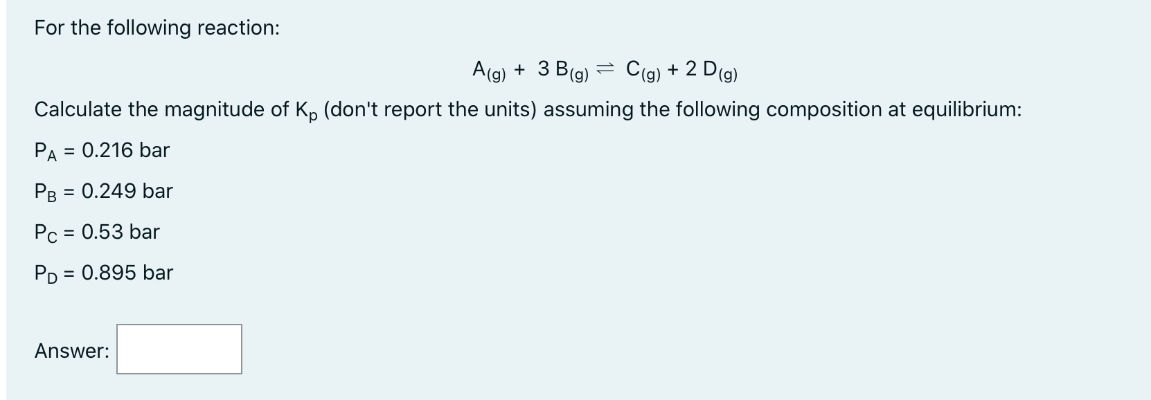 Solved For The Following Reaction: A(g) + 3 B(g) = C(g) + 2 | Chegg.com