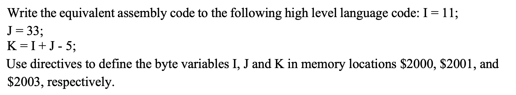 Solved Write the equivalent assembly code to the following | Chegg.com