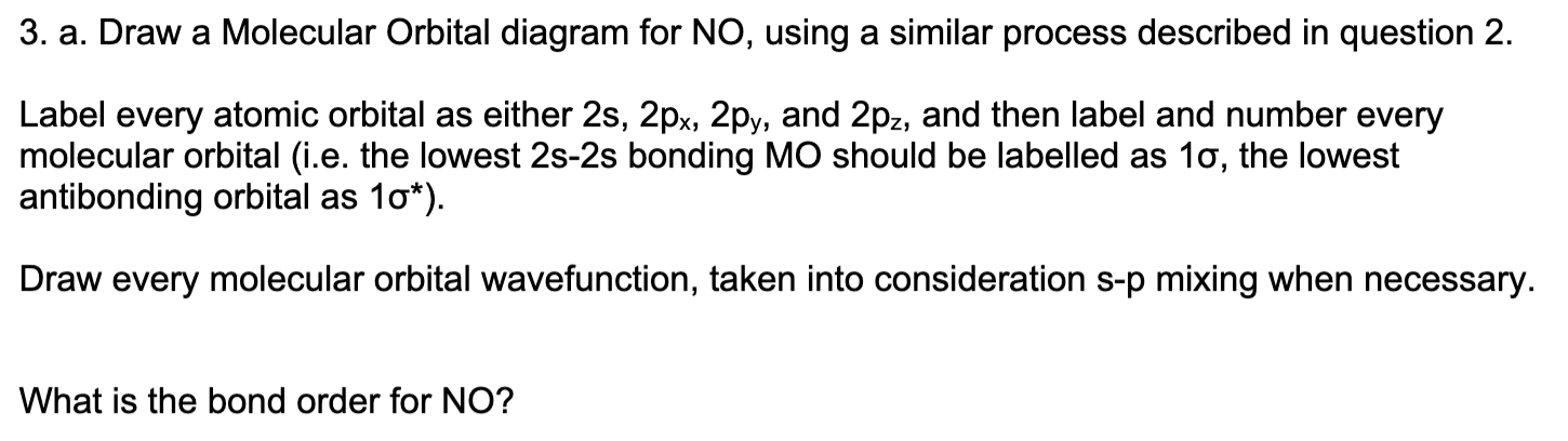 Solved 3. a. Draw a Molecular Orbital diagram for NO, using | Chegg.com