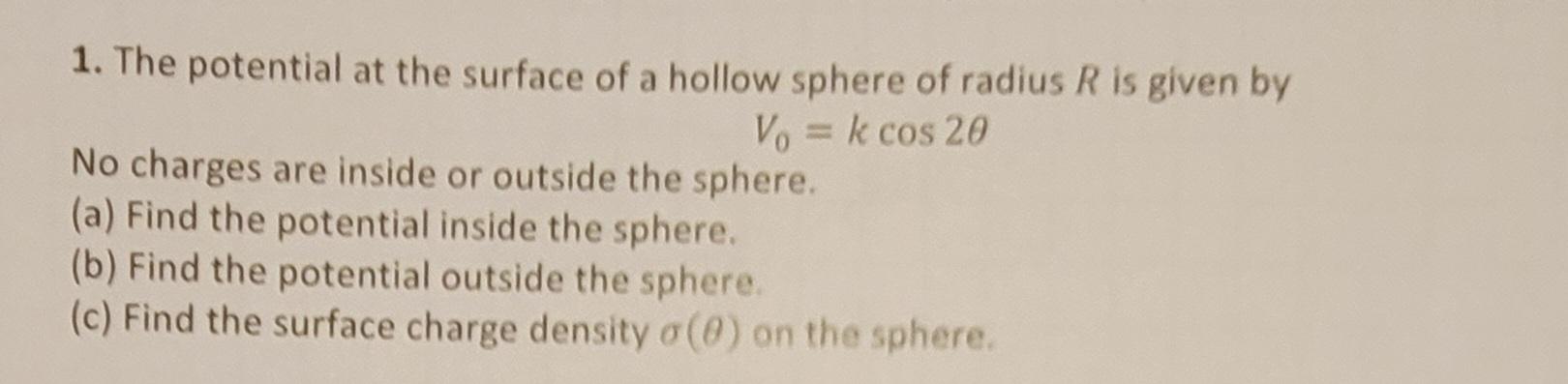 Solved 1. The potential at the surface of a hollow sphere of | Chegg.com