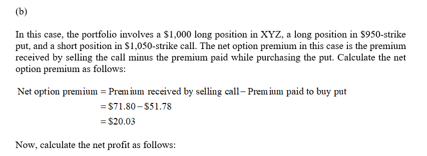 (b) In this case, the portfolio involves a $1,000 long position in XYZ, a long position in $950-strike put, and a short posit