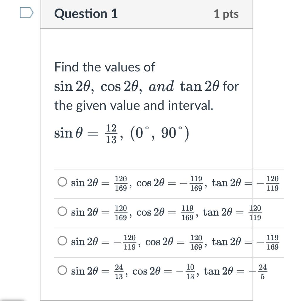 Find the values of \( \sin 2 \theta, \cos 2 \theta \), and \( \tan 2 \theta \) for the given value and interval. \[ \sin \the