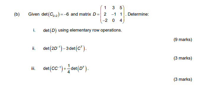 Solved (b) Determine: 1 3 5 Given det(C22)=-6 and matrix D = | Chegg.com