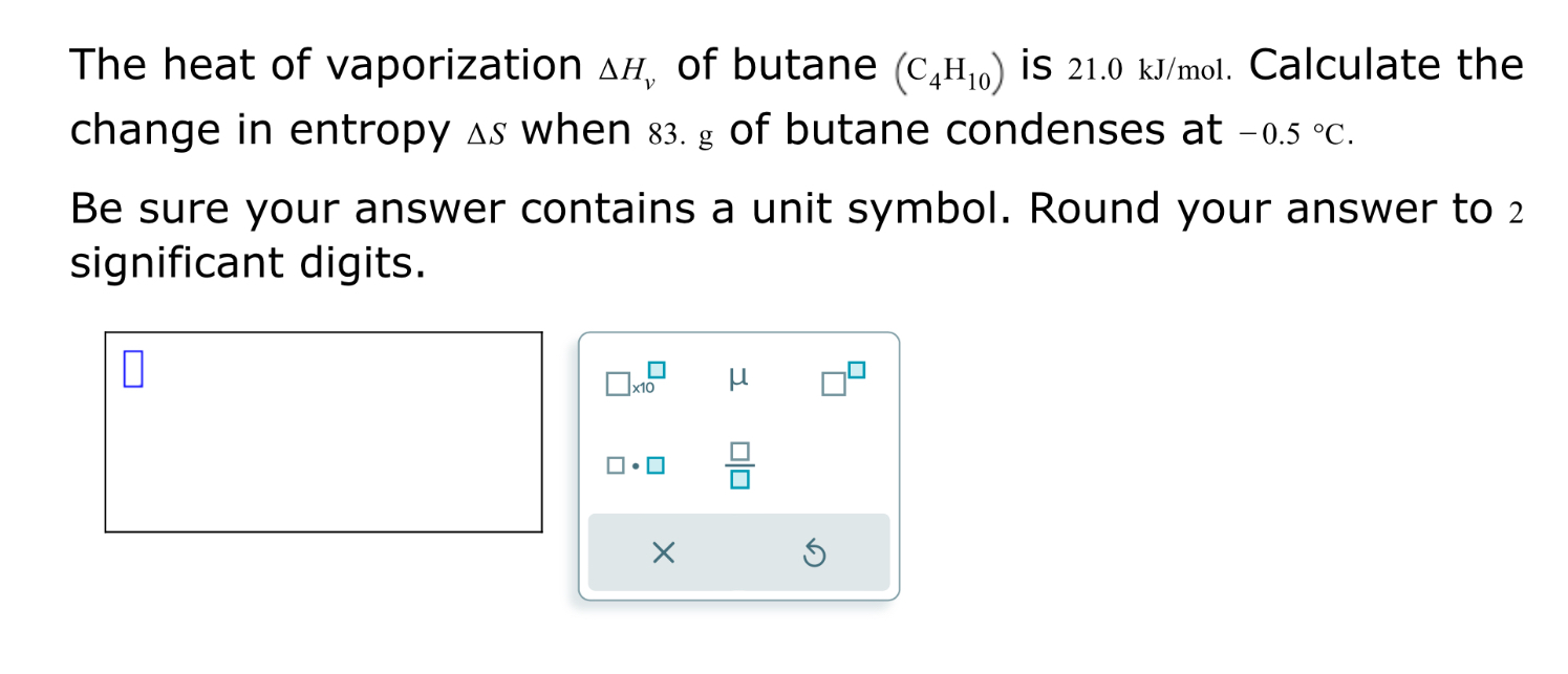 Solved The heat of vaporization ΔHv of butane (C4H10) is