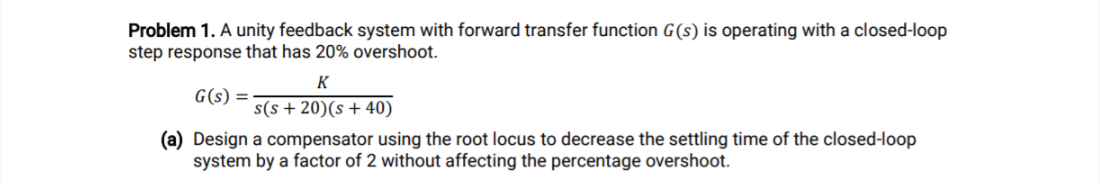 Solved Problem 1. A unity feedback system with forward | Chegg.com