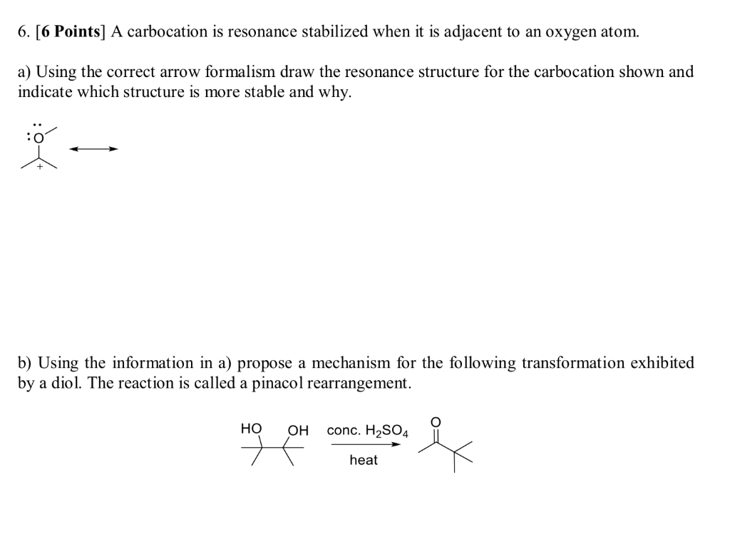 Solved 6. [6 Points] A carbocation is resonance stabilized