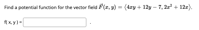 Solved Find a potential function for the vector field F (c, | Chegg.com