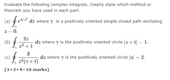 Solved Evaluate the following complex integrals. Clearly | Chegg.com