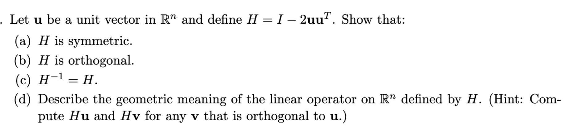 Solved Let u be a unit vector in Rn and define H=I−2uuT. | Chegg.com