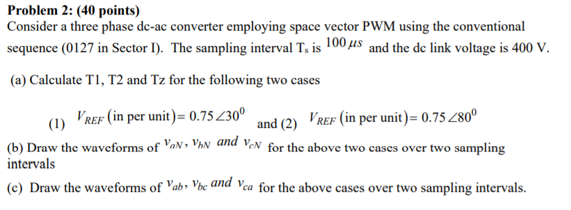 Solved Problem 2: (40 points) Consider a three phase dc-ac | Chegg.com