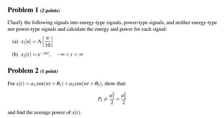Solved Problem 1 (2 points) Clasify the following signals | Chegg.com