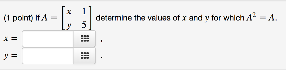 Solved (1 point) If A determine the values of x and y for | Chegg.com