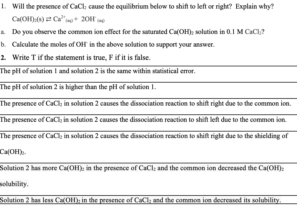 Solved 1. Will the presence of CaCl2 cause the equilibrium | Chegg.com