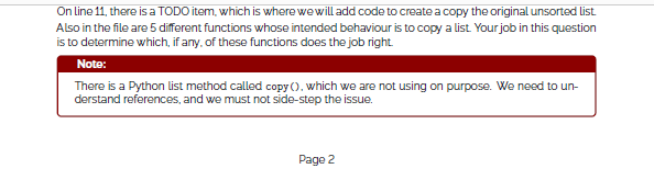 On line 11, there is a TODO item, which is where wewill add code to create a copy the original unsorted list. Also in the fil