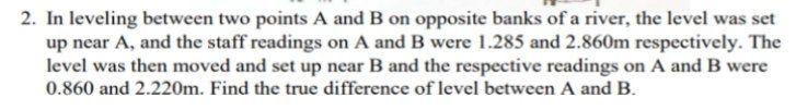 Solved 2. In leveling between two points A and B on opposite | Chegg.com