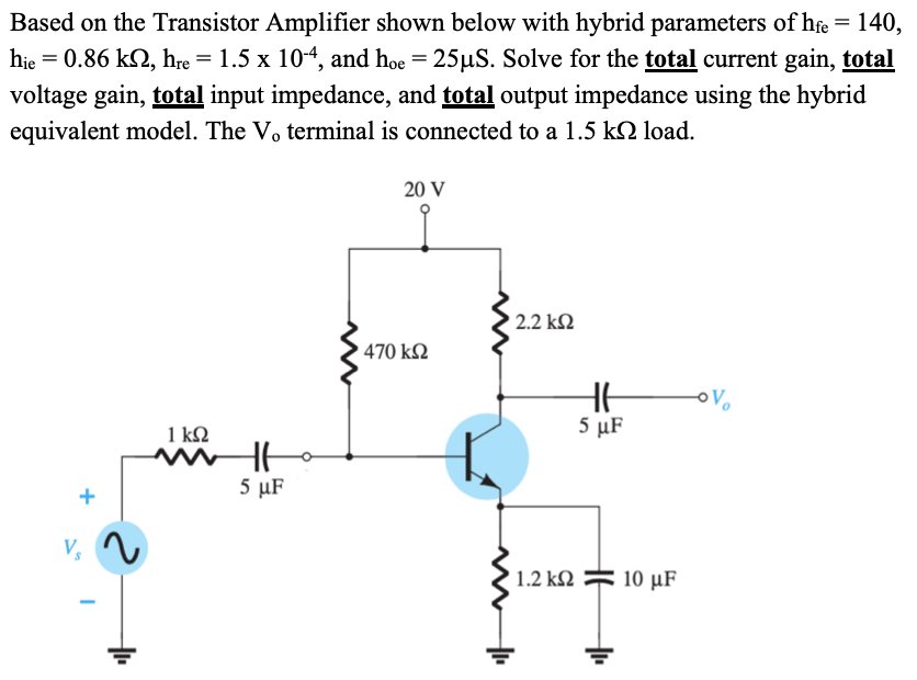Solved Based on the Transistor Amplifier shown below with