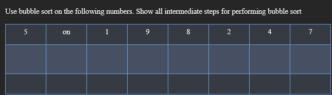 Solved Use bubble sort on the following numbers. Show all | Chegg.com